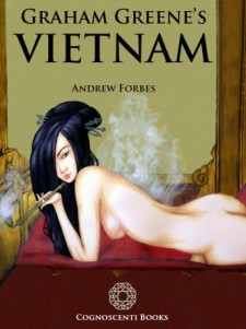 GRAHAM GREENE’S VIETNAM